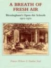 A Breath of Fresh Air : Birmingham's Open-air Schools, 1911-70 - Book