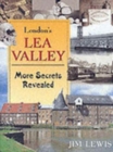 London's Lea Valley : More Best Kept Secrets - Book