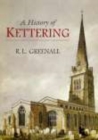 A History of Kettering - Book