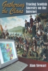 Gathering the Clans : Tracing Scottish Ancestry on the Internet - Book