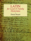 Latin for Local and Family Historians - Book