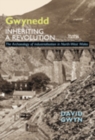 Gwynedd, Inheriting a Revolution : The Archaeology of Industralisation In North West Wales - Book