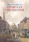 The Building of Georgian Chichester - Book