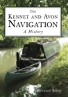 The Kennet and Avon Navigation : A History - Book