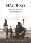 Hastings : Wartime Memories and Photographs - Book