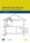 Airtightness in UK Dwellings : BRE's Test Results and their Significance (BR 359) - Book