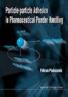 Particle-particle Adhesion In Pharmaceutical Powder Handling - Book