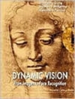 Dynamic Vision: From Images To Face Recognition - Book