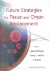 Future Strategies For Tissue And Organ Replacement - Book