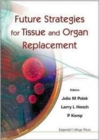 Future Strategies For Tissue And Organ Replacement - Book