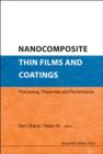Nanocomposite Thin Films And Coatings: Processing, Properties And Performance - Book