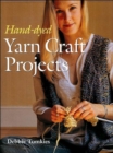 Hand-dyed Yarn Craft Projects - Book