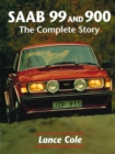 Saab 99 and 900 : The Complete Story - Book