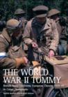The World War II Tommy : British Army Uniforms European Theatre 1939-45 - Book