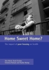 Home Sweet Home? : The impact of poor housing on health - Book