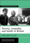 Poverty, inequality and health in Britain: 1800-2000 : A reader - Book