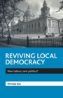 Reviving local democracy : New Labour, new politics? - Book