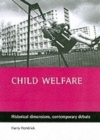 Child welfare : Historical dimensions, contemporary debate - Book