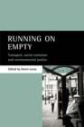 Running on empty : Transport, social exclusion and environmental justice - Book