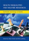 Health inequalities and welfare resources : Continuity and change in Sweden - Book