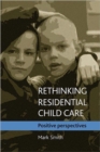 Rethinking residential child care : Positive perspectives - Book