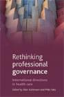 Rethinking professional governance : International directions in healthcare - Book