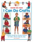 Show Me How: I can do Crafts - Book