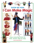 Show Me How: I can Make Magic - Book