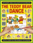 Sticker and Colour-in Playbook: The Teddy Bear Dance : With Over 50 Reusable Stickers - Book