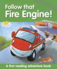 Follow That Fire Engine! : A First Reading Adventure Book - Book