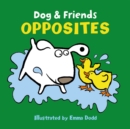 Dog & Friends: Opposites - Book