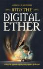 Into the Digital Ether - Book