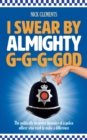 I Swear By Almighty G-G-G-God : The politically incorrect memoirs of a police officer who tried to make a difference - Book