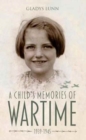 A Child's Memories of Wartime : 1939-1945 - Book