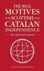 The Realm Motives for Scottish and Catalan Independence : The Myth of Freedom - Book