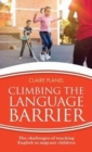 Climbing the Language Barrier : The challenges of teaching English to migrant children - Book