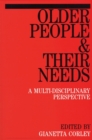 Older People and Their Needs : A  Multi-Disciplinary Perspectives - Book