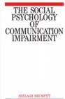 The Social Psychology of Communication Impairments - Book
