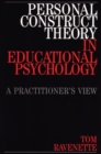 Personal Construct Theory in Educational Psychology : A Practitioner's View - Book