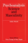 Psychoanalysis, Science and Masculinity - Book