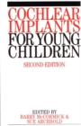 Cochlear Implants for Young Children : The Nottingham Approach to Assessment and Habilitation - Book