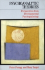 Psychoanalytic Theories : Perspectives from Developmental Psychopathology - Book