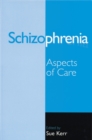 Schizophrenia : Aspects of Care - Book