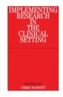 Implementing Research in the Clinical Setting - Book