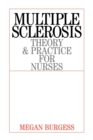 Multiple Sclerosis : Theory and Practice for Nurses - Book