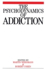 The Psychodynamics of Addiction - Book