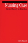 Nursing Care : From Theory to Practice - Book