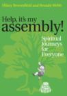 Help it's my Assembly! : Spiritual Journeys for Everyone - Book