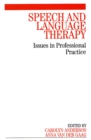 Speech and Language Therapy : Issues in Professional Practice - Book