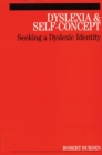 Dyslexia and Self-Concept : Seeking a Dyslexic Identity - Book